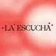 La Escucha